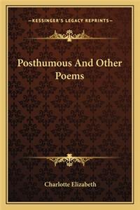 Posthumous And Other Poems