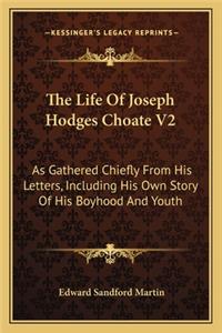 Life of Joseph Hodges Choate V2