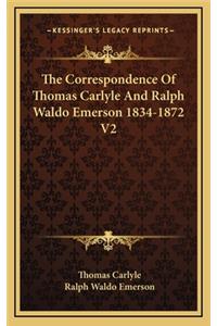 The Correspondence of Thomas Carlyle and Ralph Waldo Emerson 1834-1872 V2