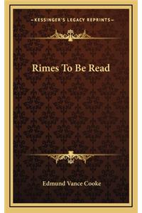 Rimes to Be Read