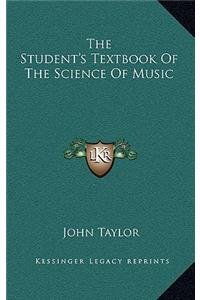Student's Textbook Of The Science Of Music