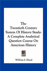 Twentieth Century System Of History Study