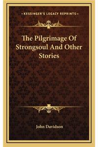 The Pilgrimage Of Strongsoul And Other Stories