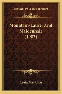 Mountain-Laurel and Maidenhair (1903)