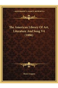 The American Library of Art, Literature and Song V4 (1886)