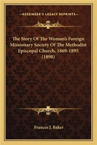 Story Of The Woman's Foreign Missionary Society Of The Methodist Episcopal Church, 1869-1895 (1898)