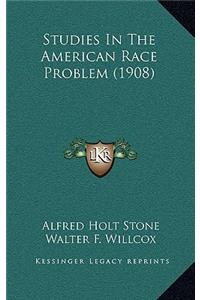 Studies in the American Race Problem (1908)