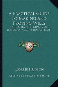 Practical Guide to Making and Proving Wills