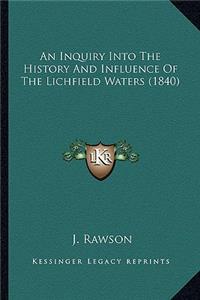 An Inquiry Into The History And Influence Of The Lichfield Waters (1840)