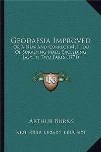 Geodaesia Improved: Or a New and Correct Method of Surveying Made Exceeding Easy, in Two Parts (1771)