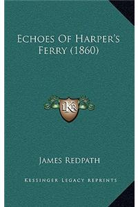 Echoes Of Harper's Ferry (1860)