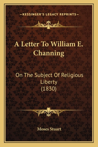 A Letter To William E. Channing