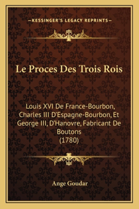Le Proces Des Trois Rois