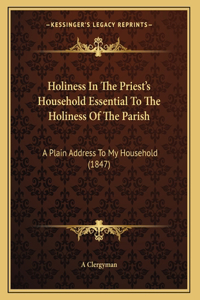 Holiness In The Priest's Household Essential To The Holiness Of The Parish
