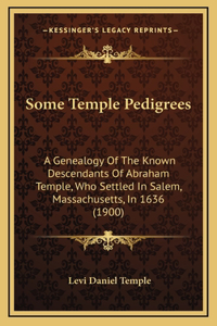 Some Temple Pedigrees