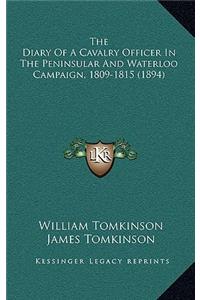Diary Of A Cavalry Officer In The Peninsular And Waterloo Campaign, 1809-1815 (1894)