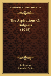 Aspirations Of Bulgaria (1915)