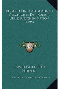 Versuch Einer Allgemeinen Geschichte Der Kultur Der Deutschen Nation (1795)