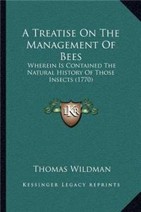 Treatise On The Management Of Bees