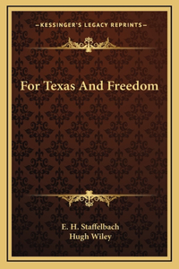 For Texas And Freedom