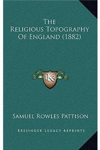 The Religious Topography Of England (1882)