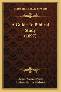 A Guide To Biblical Study (1897)