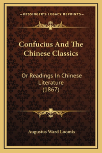 Confucius And The Chinese Classics