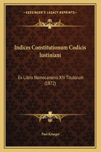 Indices Constitutionum Codicis Iustiniani