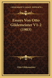 Essays Von Otto Gildemeister V1-2 (1903)