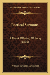 Poetical Sermons: A Thank Offering Of Song (1896)