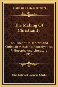 The Making Of Christianity