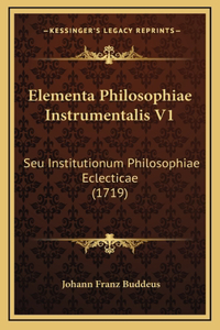 Elementa Philosophiae Instrumentalis V1