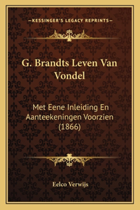G. Brandts Leven Van Vondel