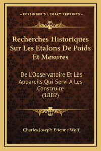 Recherches Historiques Sur Les Etalons De Poids Et Mesures