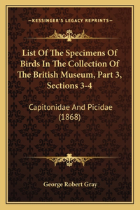 List of the Specimens of Birds in the Collection of the British Museum, Part 3, Sections 3-4