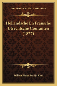 Hollandsche En Fransche Utrechtsche Couranten (1877)