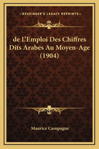 de L'Emploi Des Chiffres Dits Arabes Au Moyen-Age (1904)