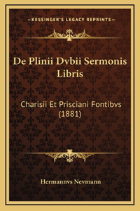 De Plinii Dvbii Sermonis Libris