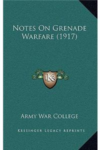 Notes On Grenade Warfare (1917)