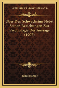 Uber Den Schwachsinn Nebst Seinen Beziehungen Zur Psychologie Der Aussage (1907)