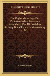Die Ungluckliche Lage Der Protestantischen Pfarramts Kandidaten Und Die Verfehlte Stellung Der Vikarien In Wurtemberg (1841)