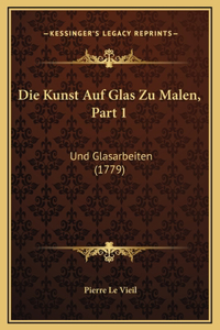 Die Kunst Auf Glas Zu Malen, Part 1