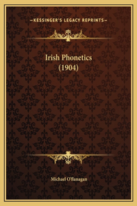 Irish Phonetics (1904)