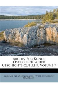 Archiv Fur Kunde Osterreichischer Geschichts-Quellen, Volume 7