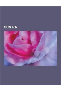 Sun Ra: Sun Ra Orchestra Members, Sun Ra Albums, Sun Ra Discography, Charles Davis, Unheard Music Series, Interstellar Low Way