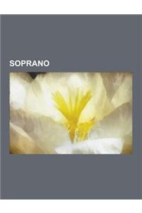 Soprano: Maria Callas, Tarja Turunen, Joan Sutherland, Montserrat Caballe, Kristin Chenoweth, Dorothy Kirsten, Teresa Stratas,