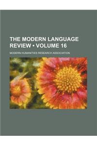 The Modern Language Review (Volume 16 )