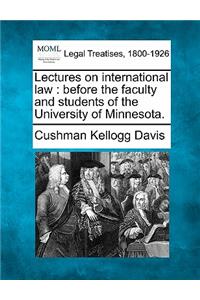 Lectures on International Law