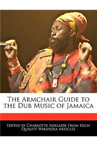The Armchair Guide to the Dub Music of Jamaica