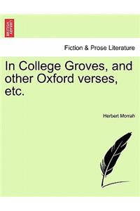 In College Groves, and Other Oxford Verses, Etc.